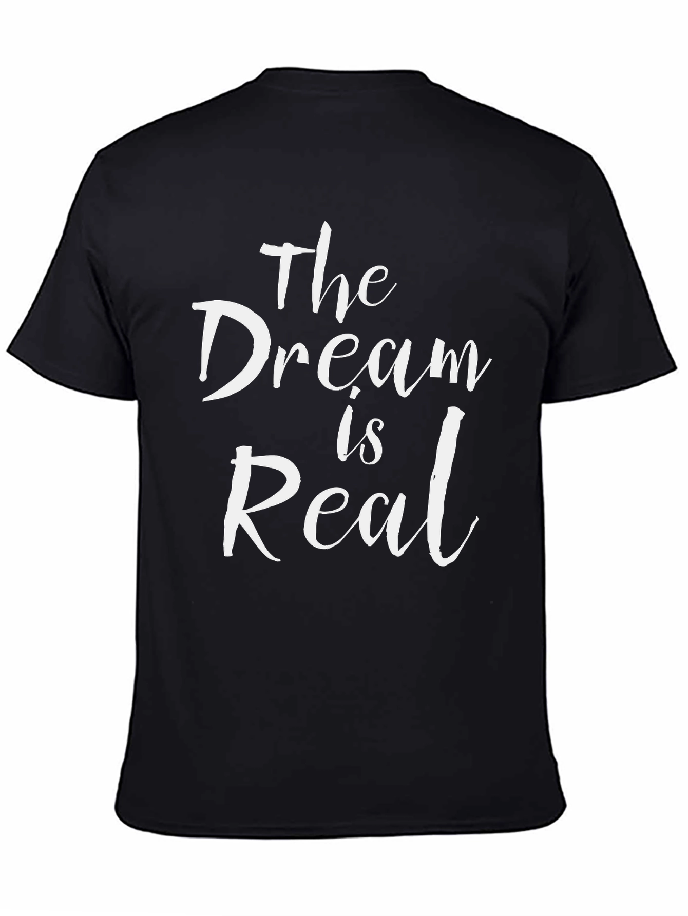 The Dream Is Real Black T-Shirt