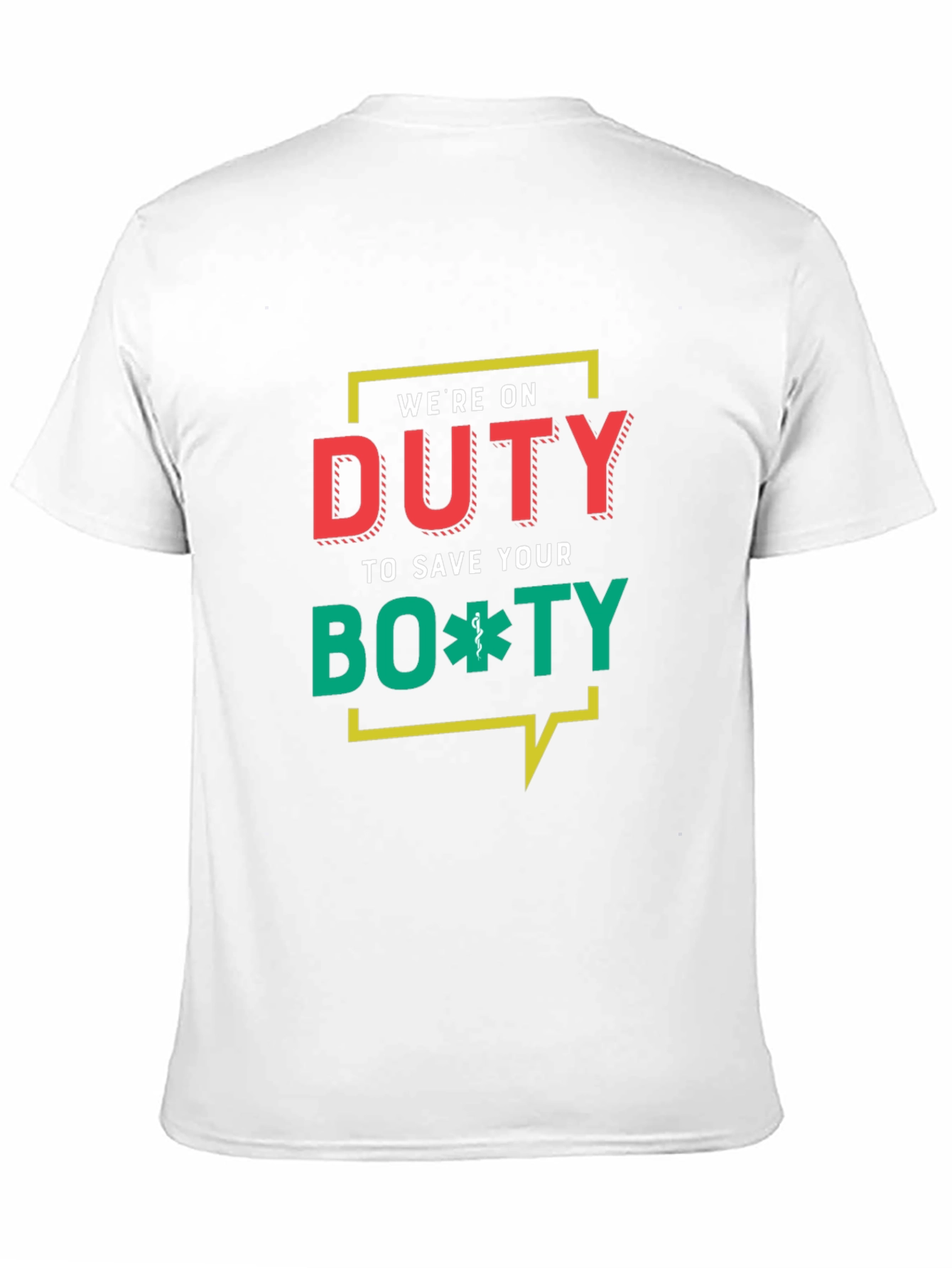 Duty To Save Your Booty Funny EMT T-Shirt