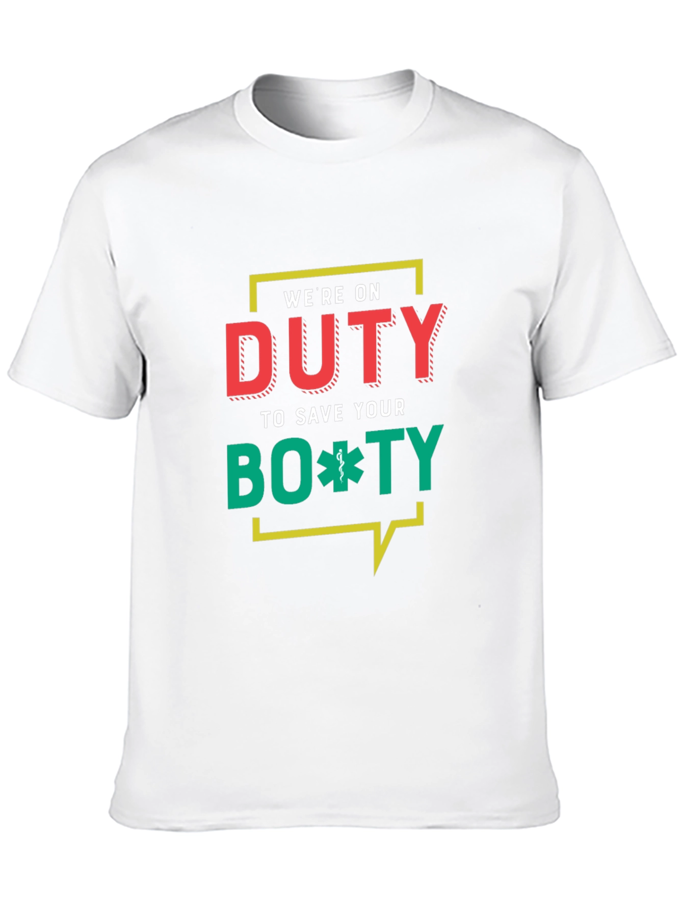 Duty To Save Your Booty Funny EMT T-Shirt