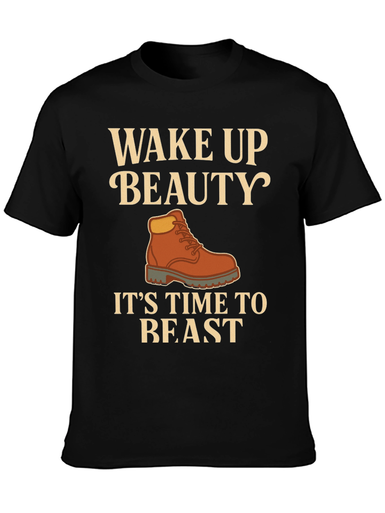 Wake Up Beauty Its Time to Beast Black T-Shirt