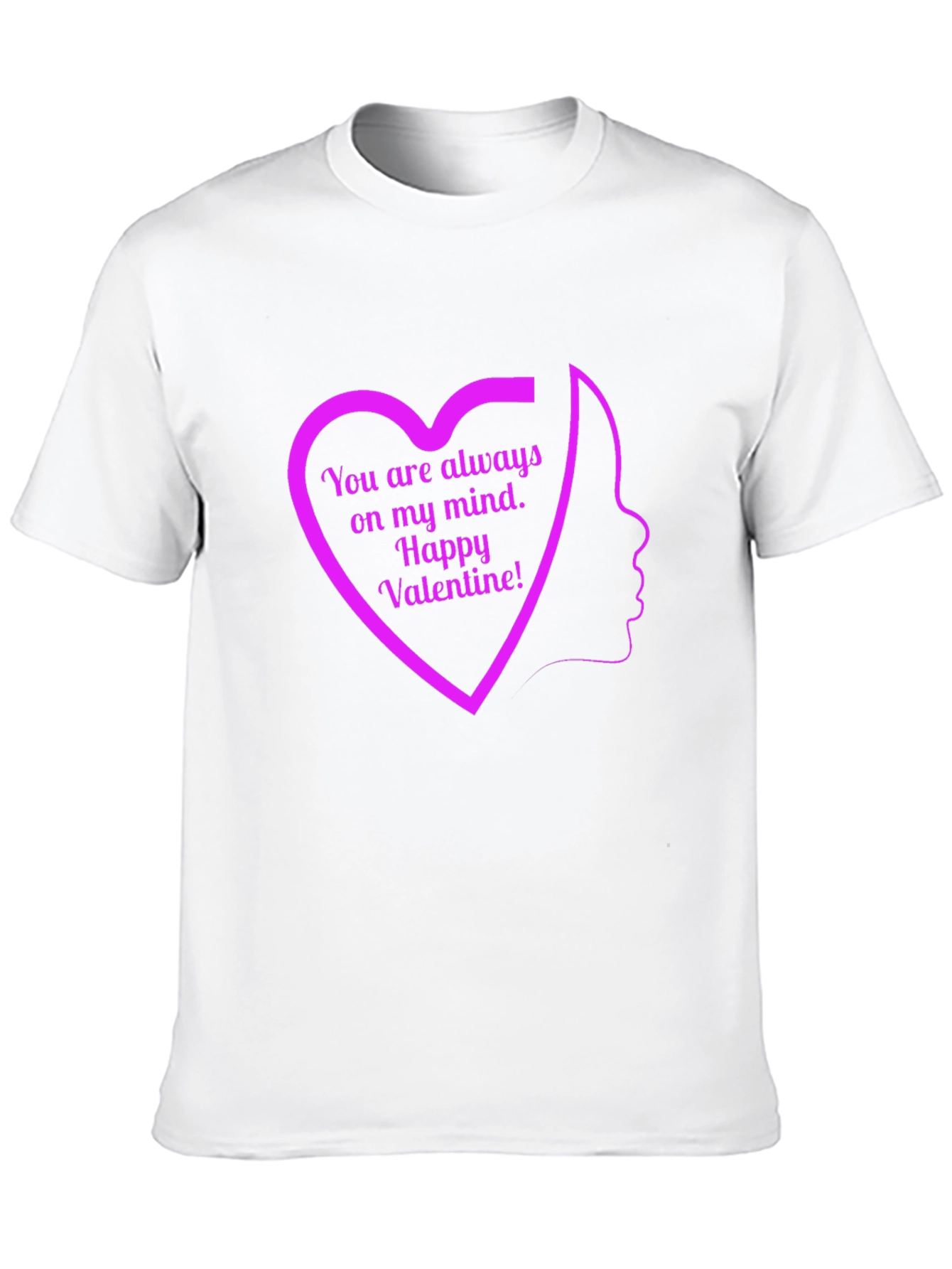 Valentines Day Heart T-Shirt - Always On My Mind!