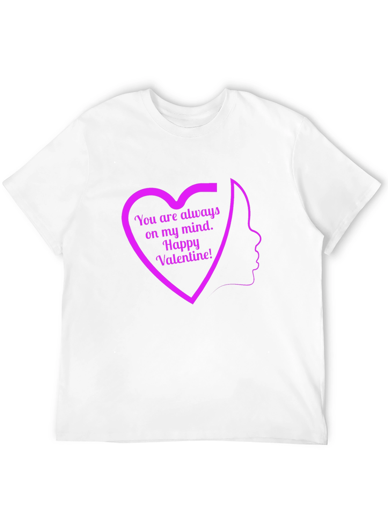 Valentines Day Heart T-Shirt - Always On My Mind!