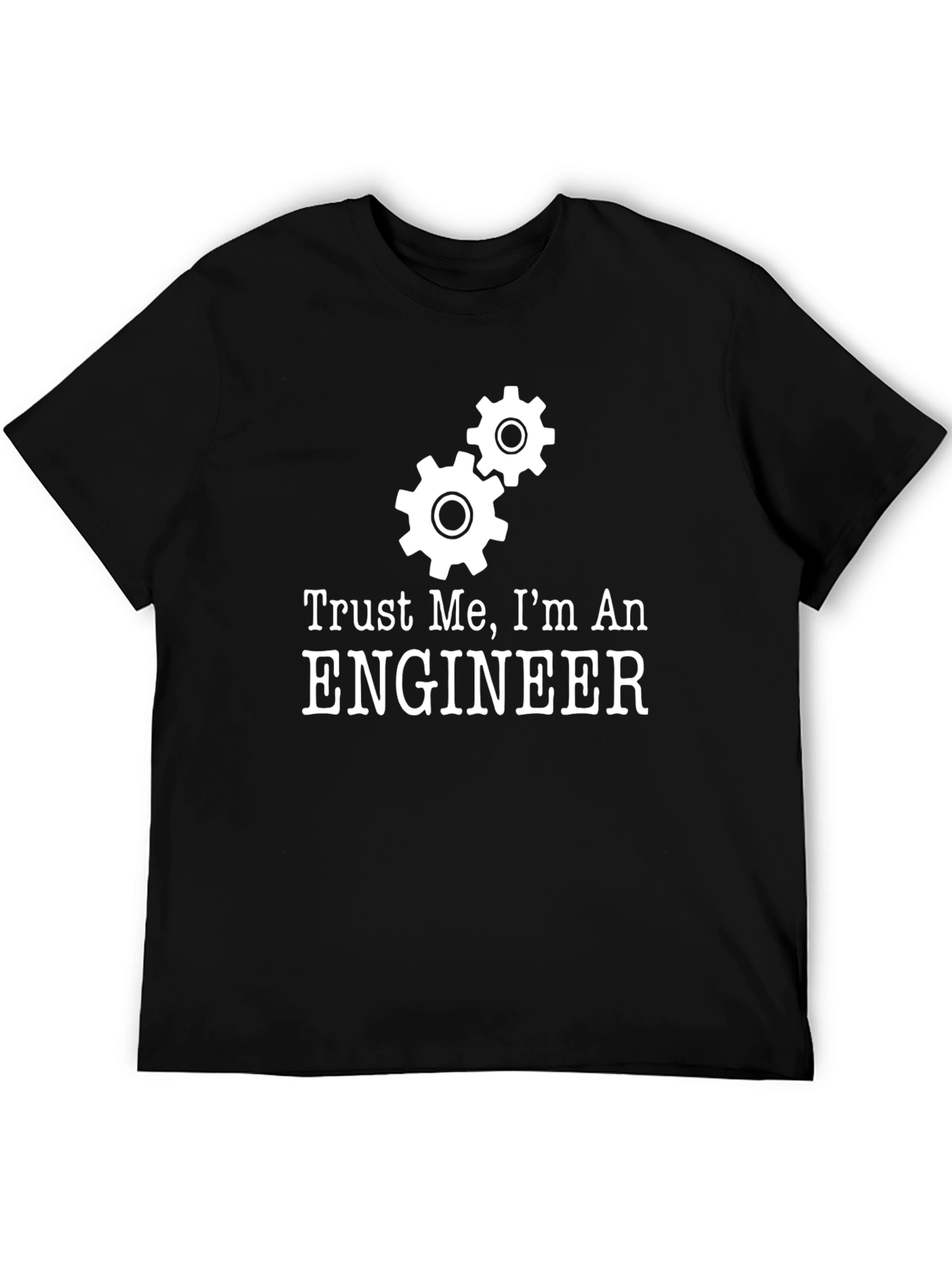 Trust Me Im An Engineer T-Shirt - Black