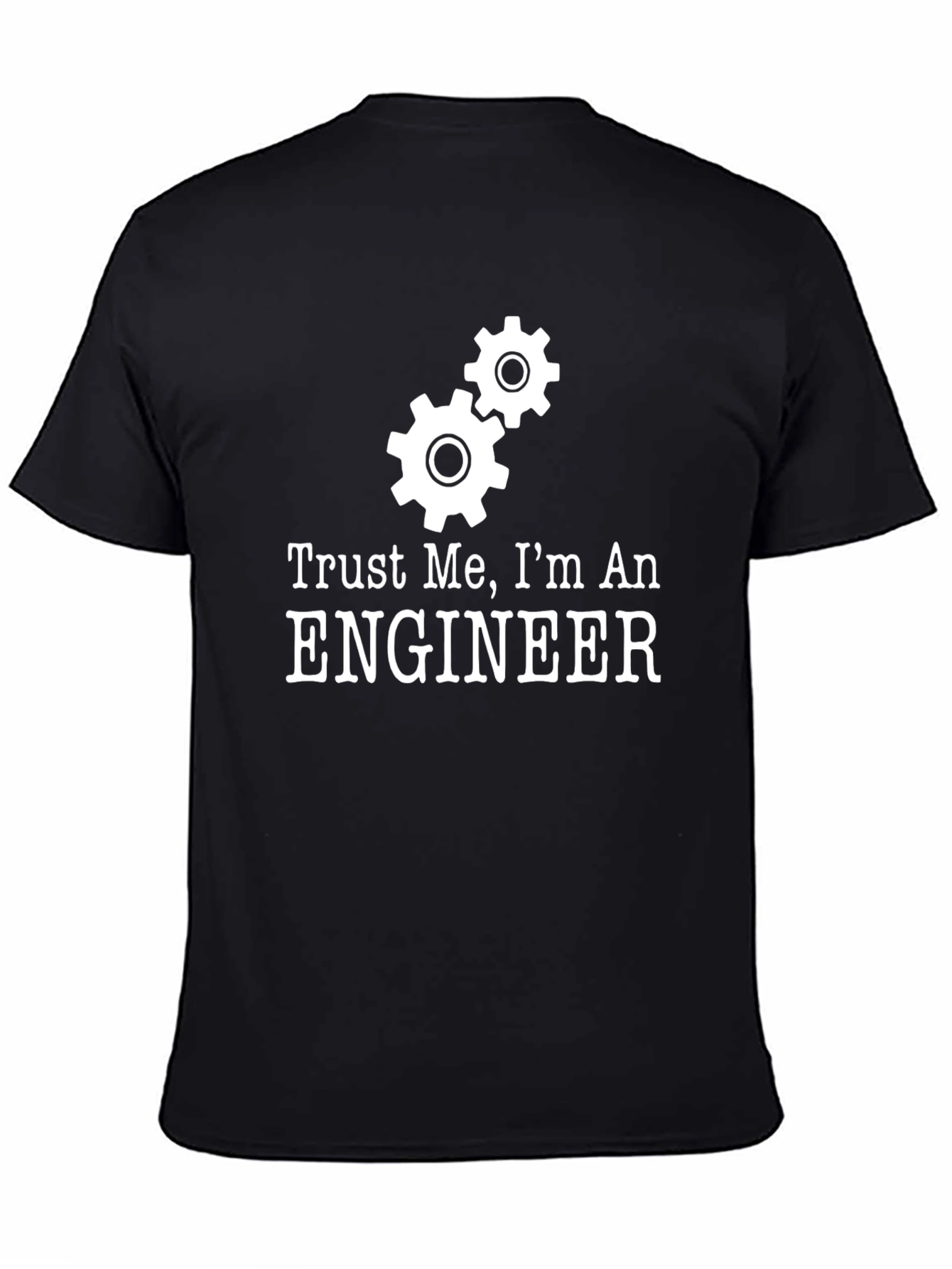 Trust Me Im An Engineer T-Shirt - Black