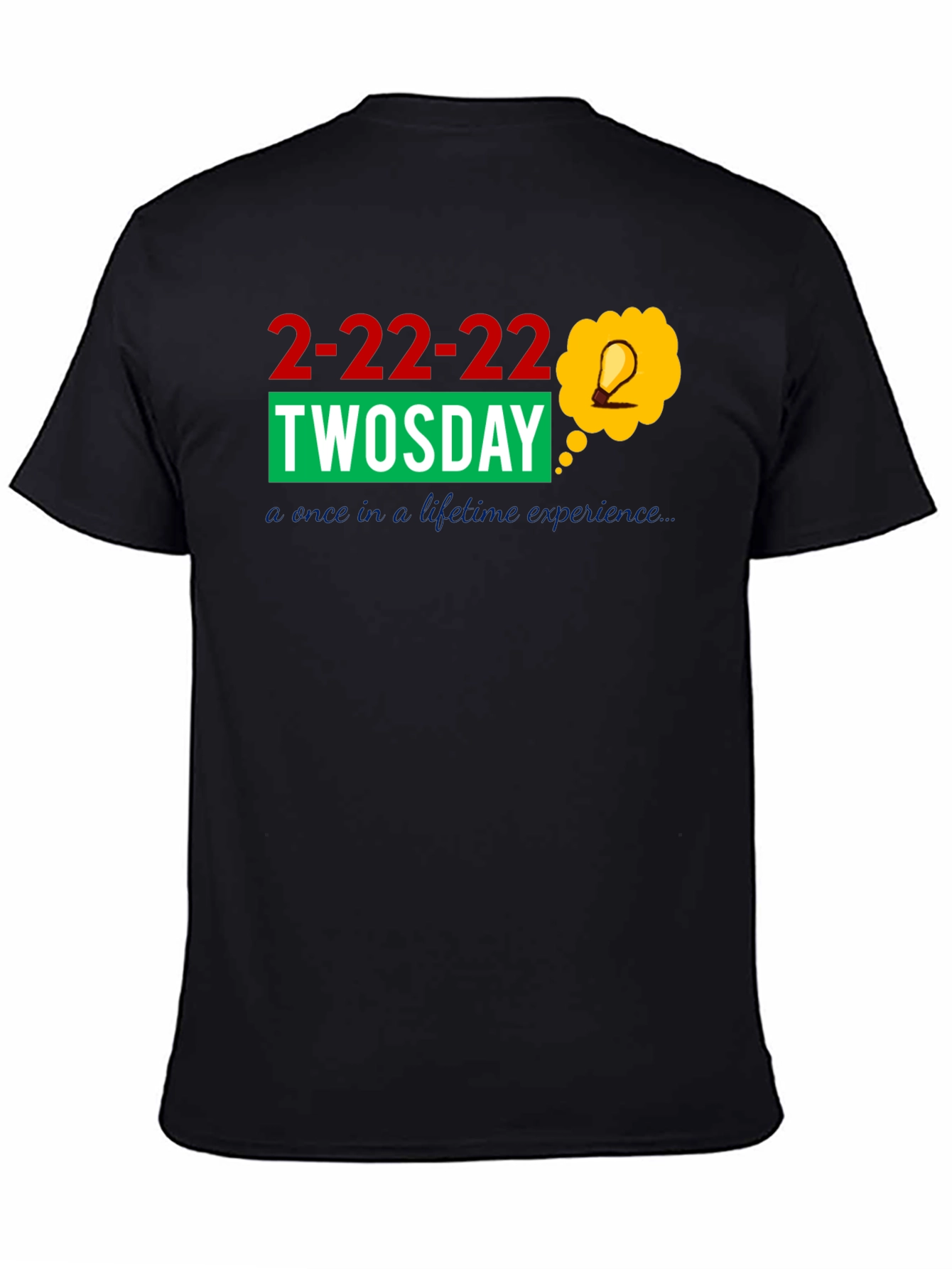 2-22-22 Twosday Once In A Lifetime Black T-Shirt