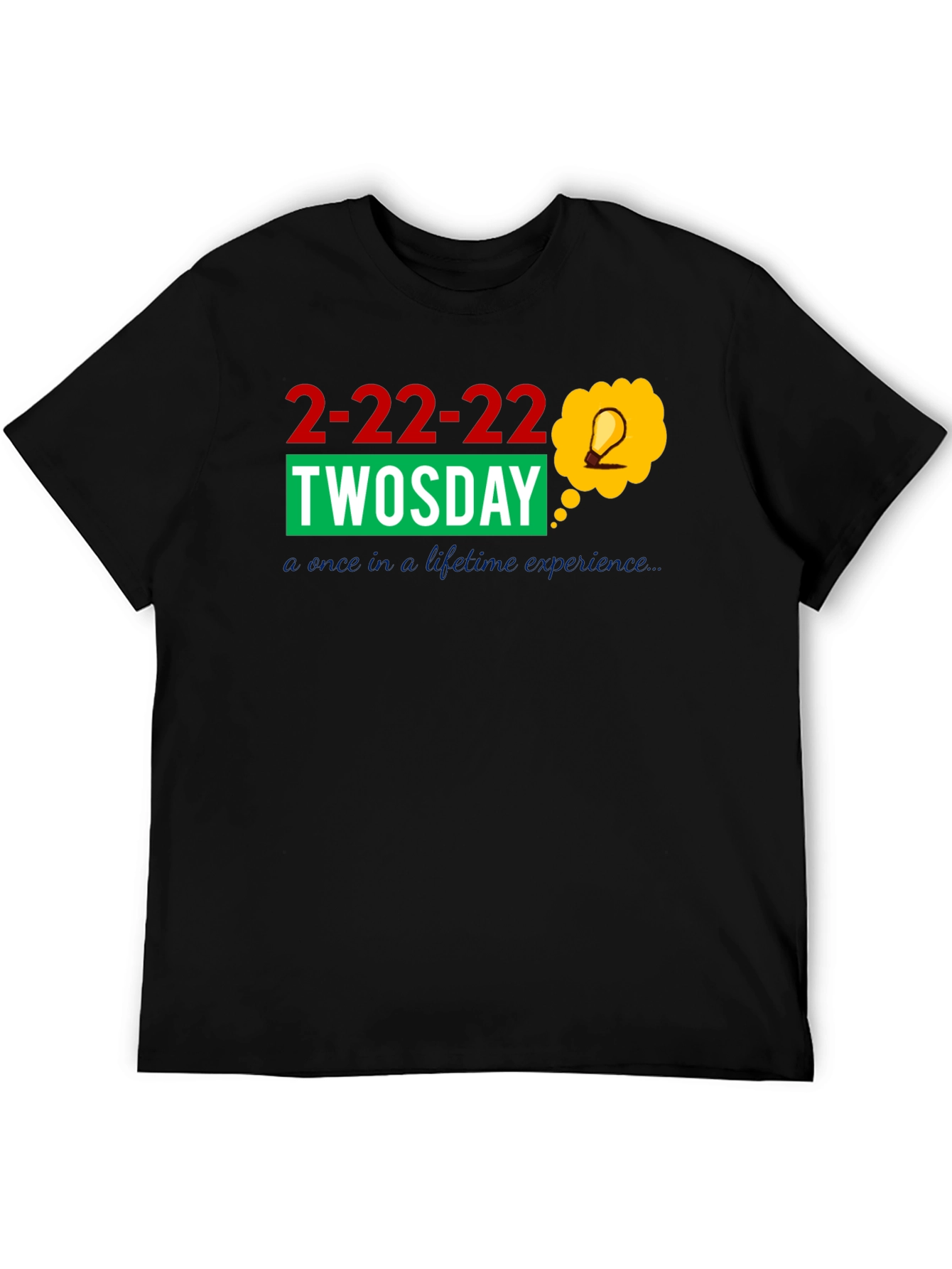 2-22-22 Twosday Once In A Lifetime Black T-Shirt