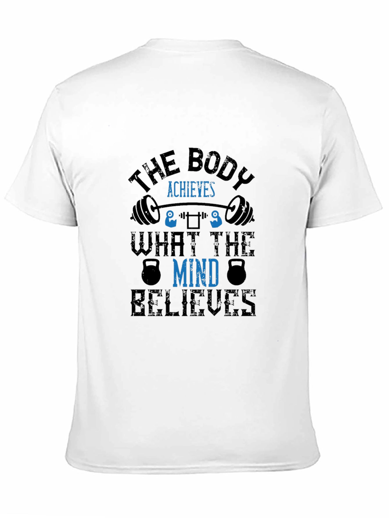 Motivational Fitness T-Shirt - Body Achieves Mind Believes