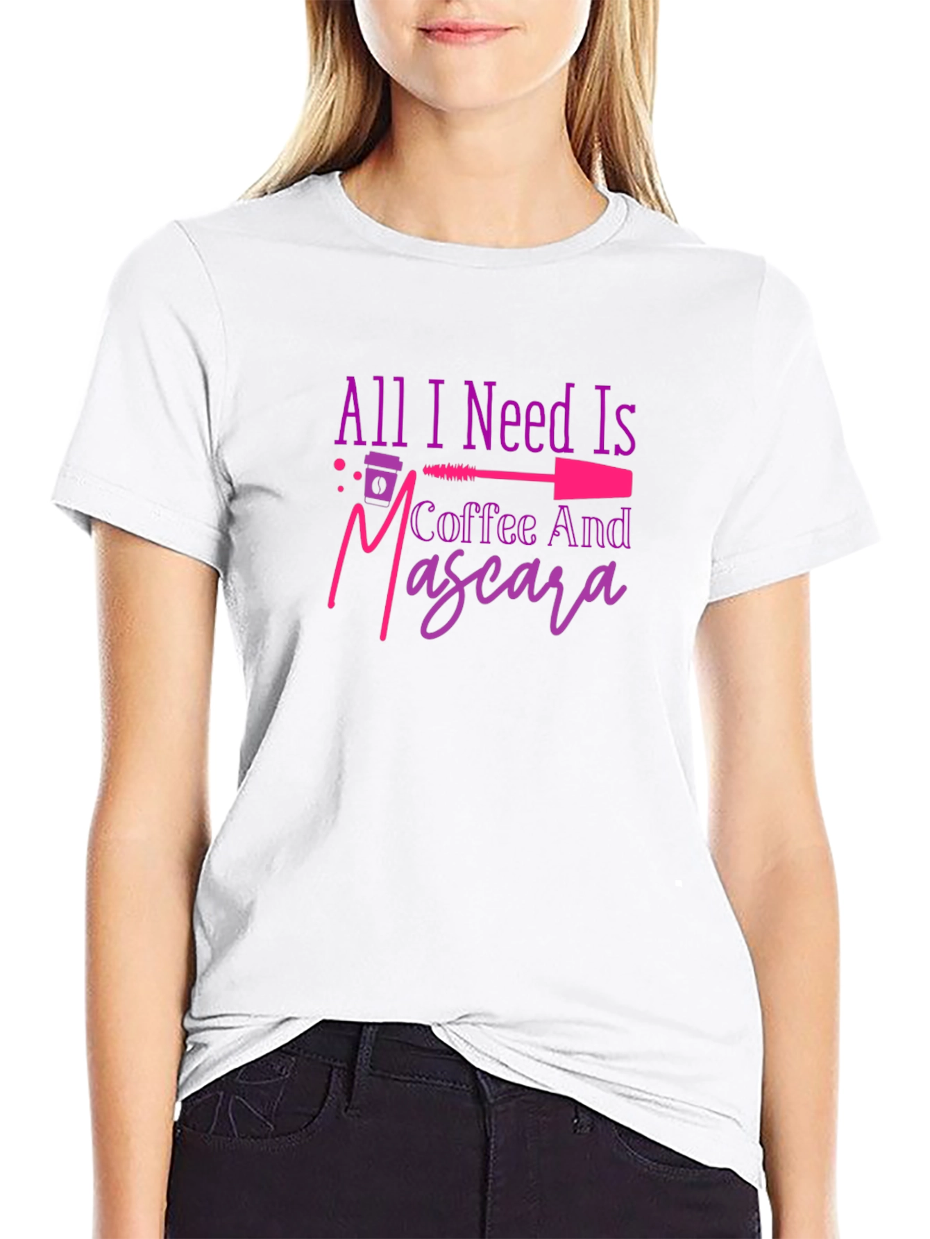 All I Need Is Coffee And Mascara T-Shirt
