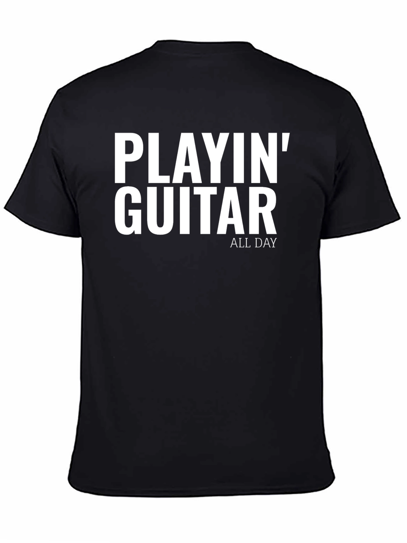 Playin Guitar All Day T-Shirt