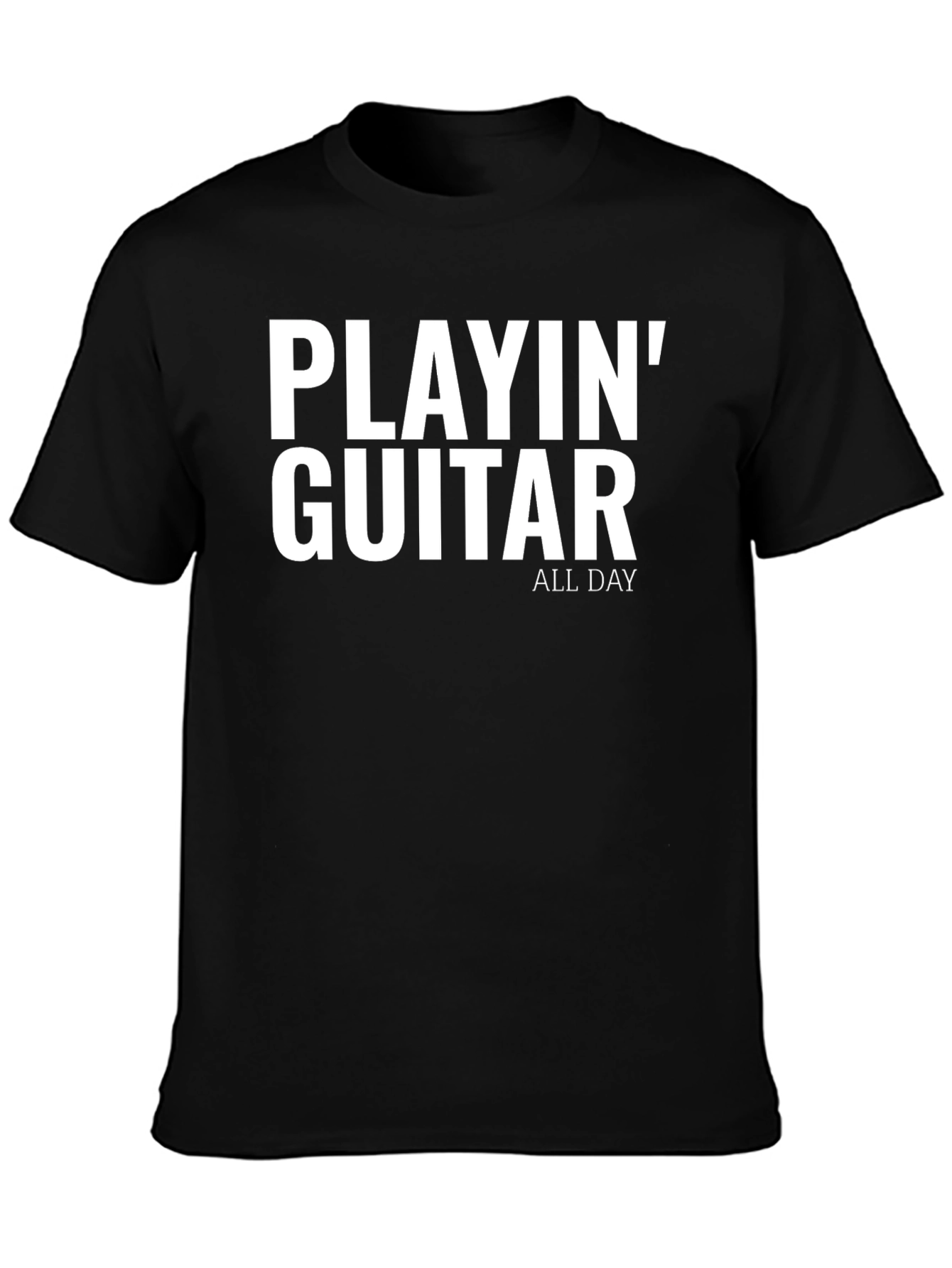 Playin Guitar All Day T-Shirt