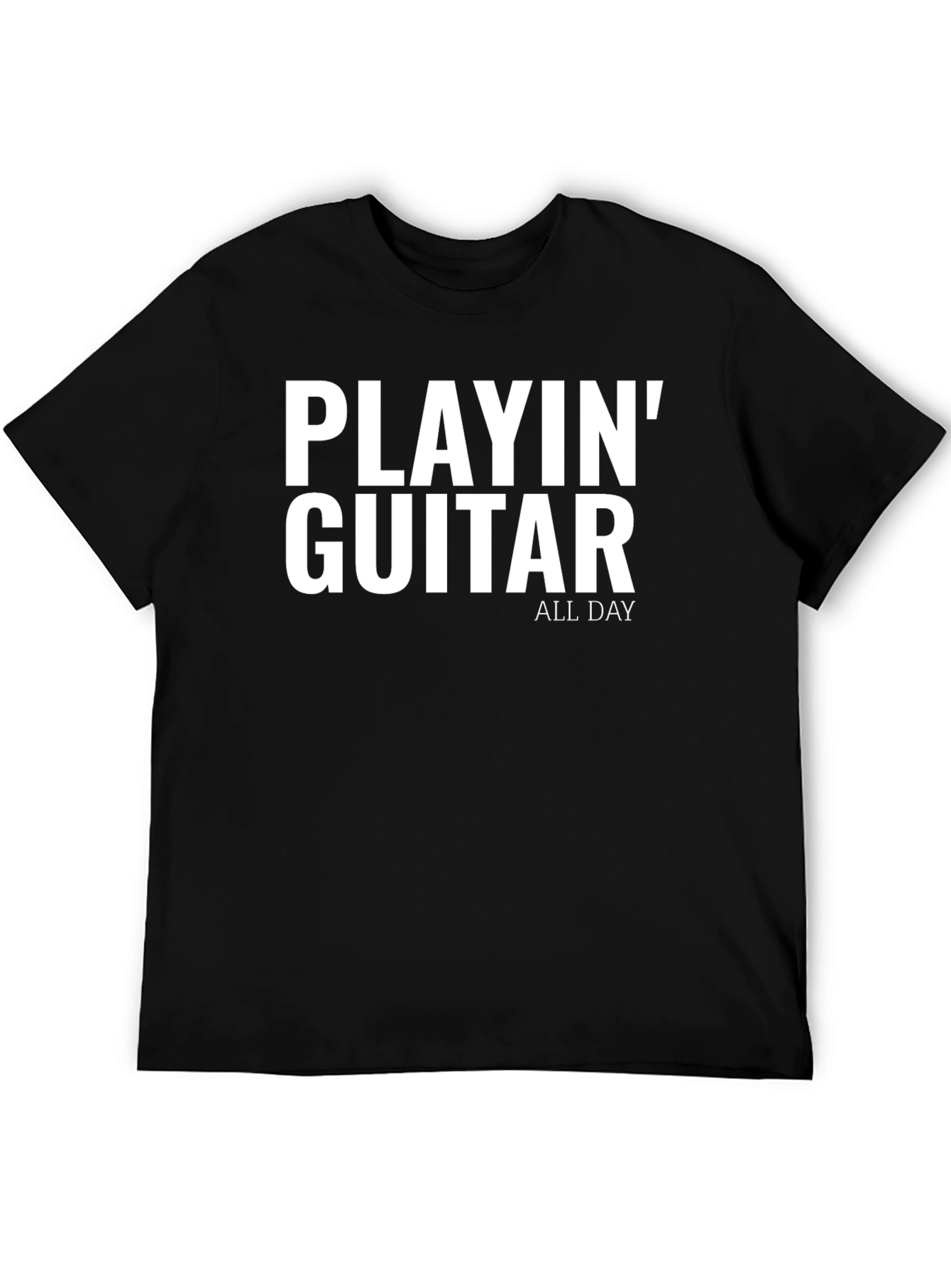 Playin Guitar All Day T-Shirt