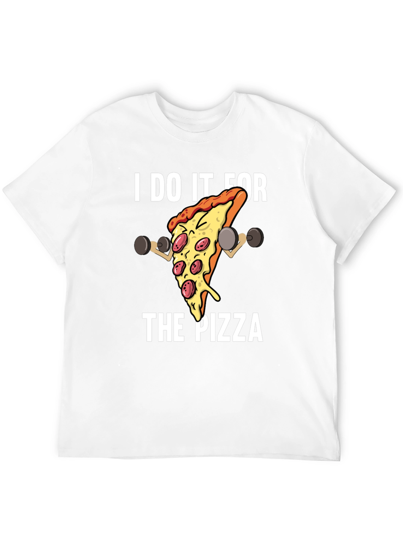 I Do It For The Pizza Graphic T-Shirt