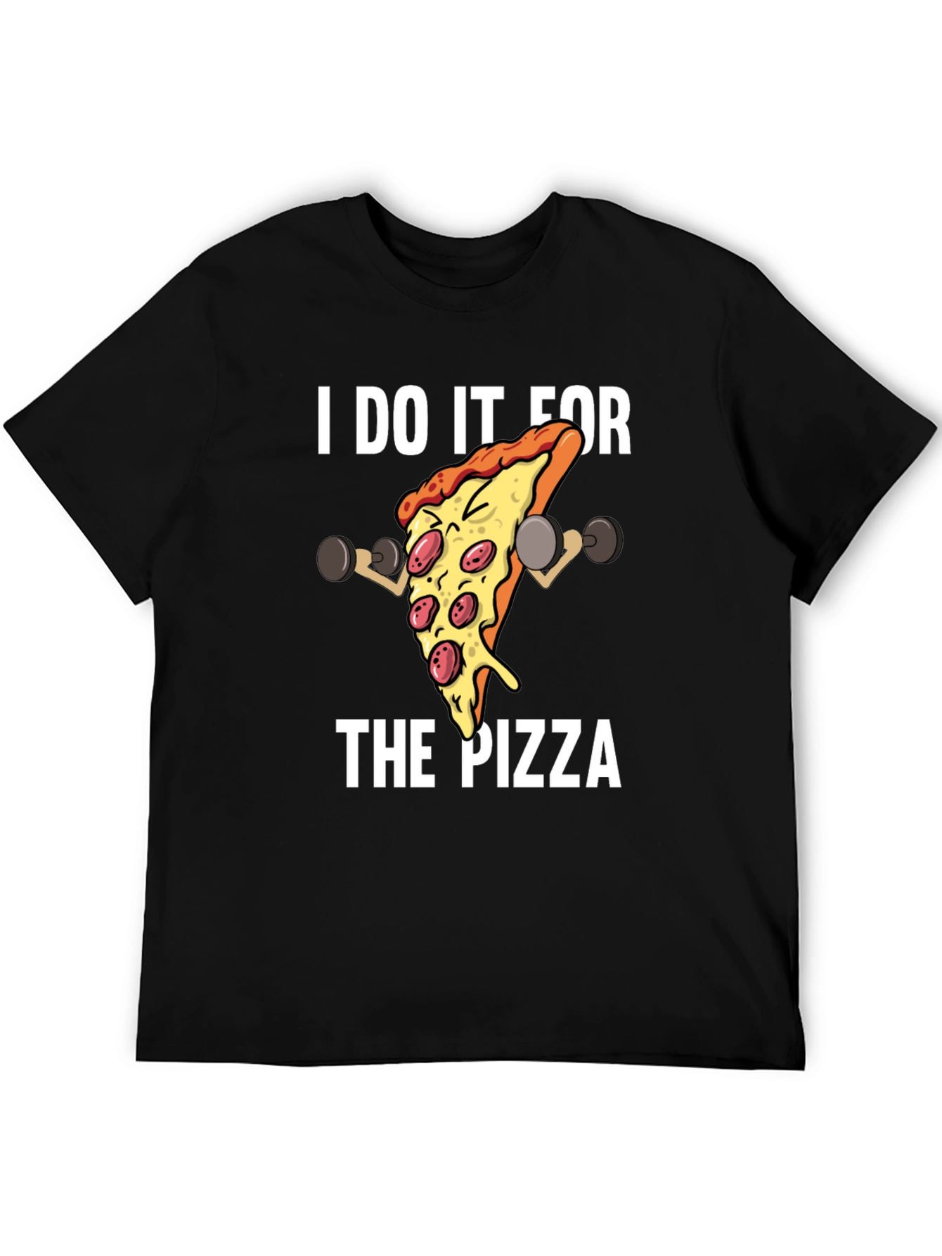 I Do It For The Pizza Graphic T-Shirt