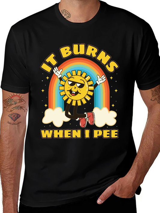 It Burns When I Pee T-Shirt