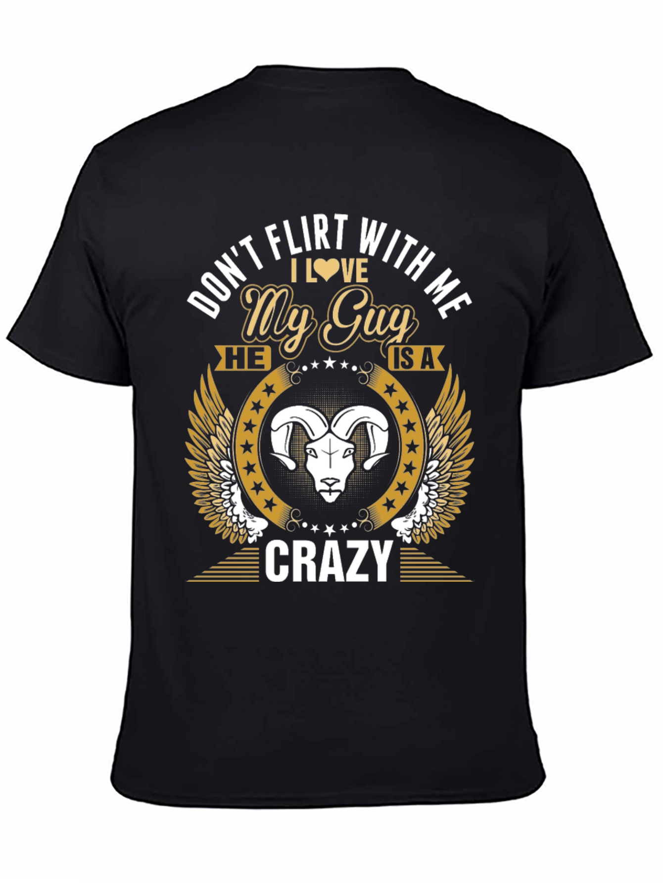 Dont Flirt With Me My Guy is Crazy T-Shirt