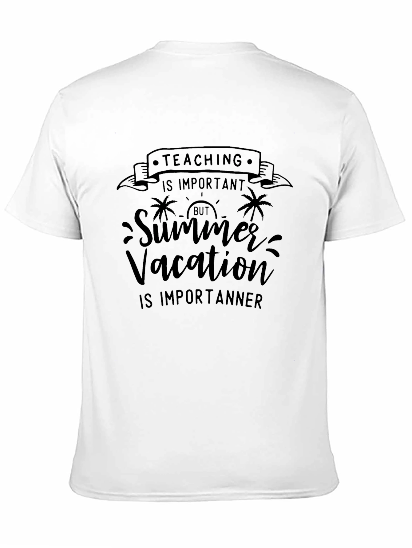 Teaching Important Summer Vacation T-Shirt