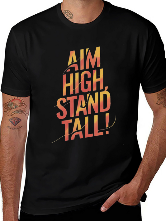 Motivational Graphic Tee - Aim High Stand Tall!