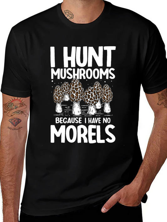 I Hunt Mushrooms T-Shirt: Morel Hunter Tee
