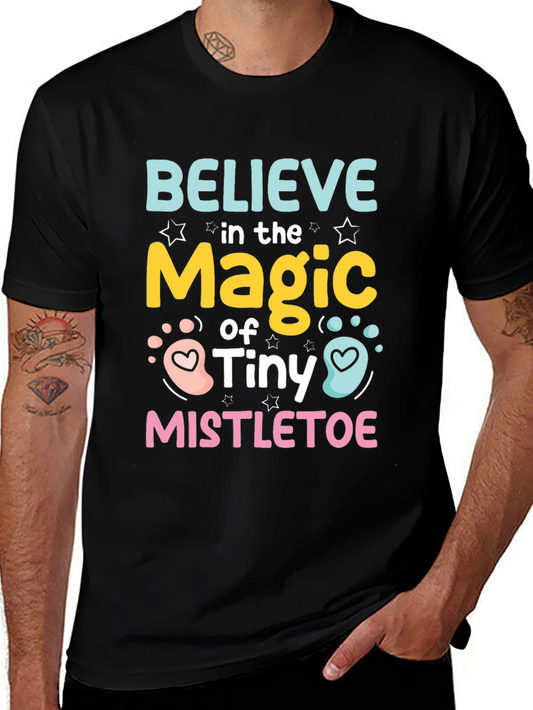 Believe in the Magic of Tiny Mistletoe T-Shirt