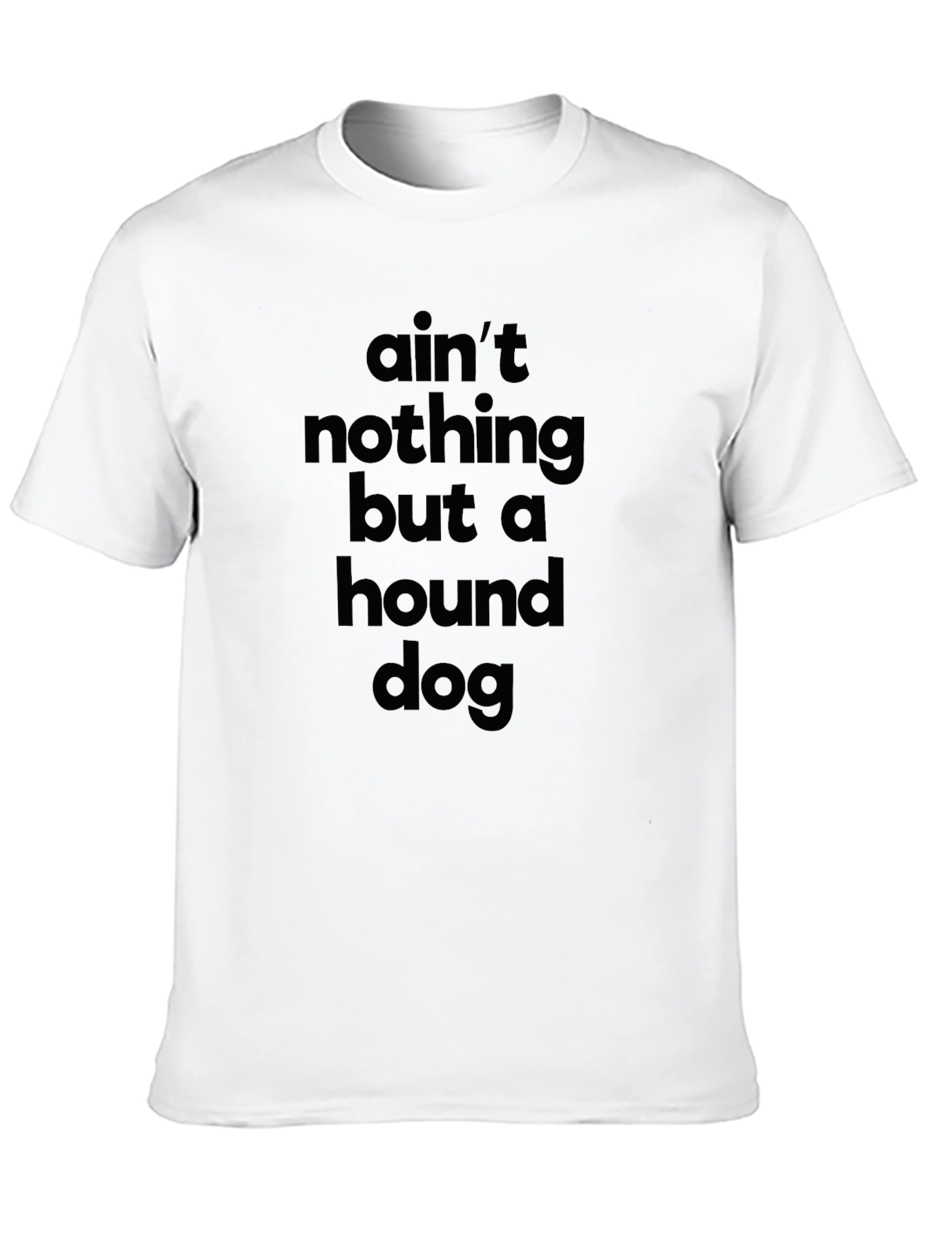 Aint Nothing But a Hound Dog Mens Black T-Shirt