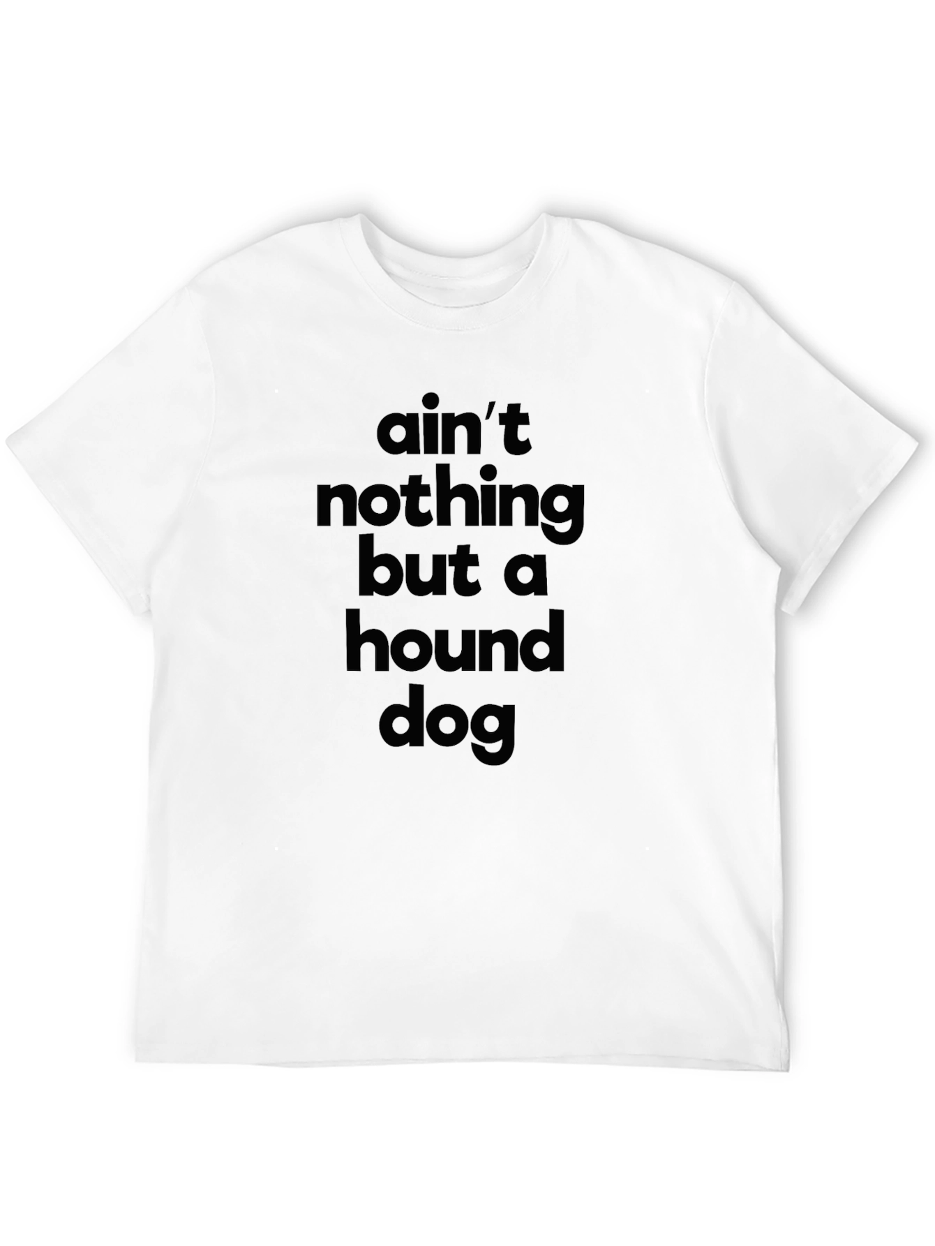 Aint Nothing But a Hound Dog Mens Black T-Shirt