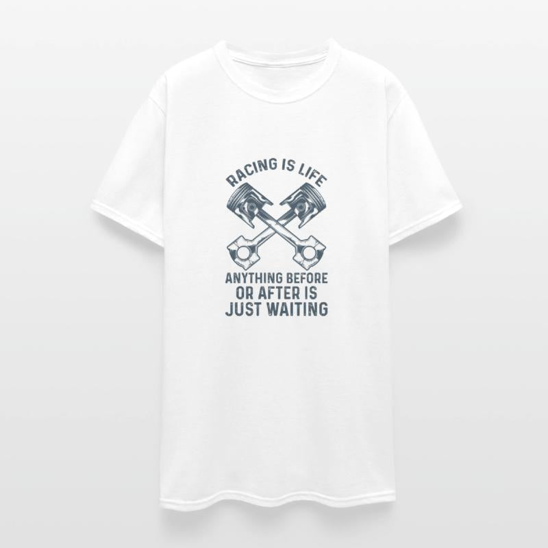 Racing Is Life Anything Before Or After Just