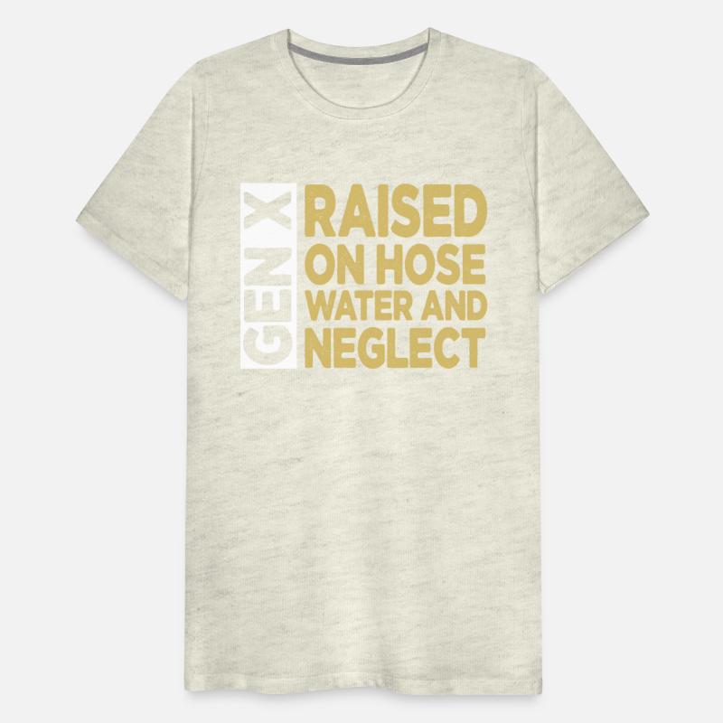 Raised on Hose Water and Neglect Funny Quote