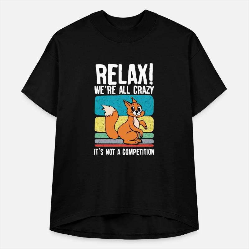 Relax we re all crazy it s not a competition