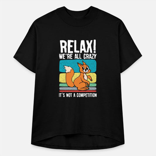 Relax we re all crazy it s not a competition
