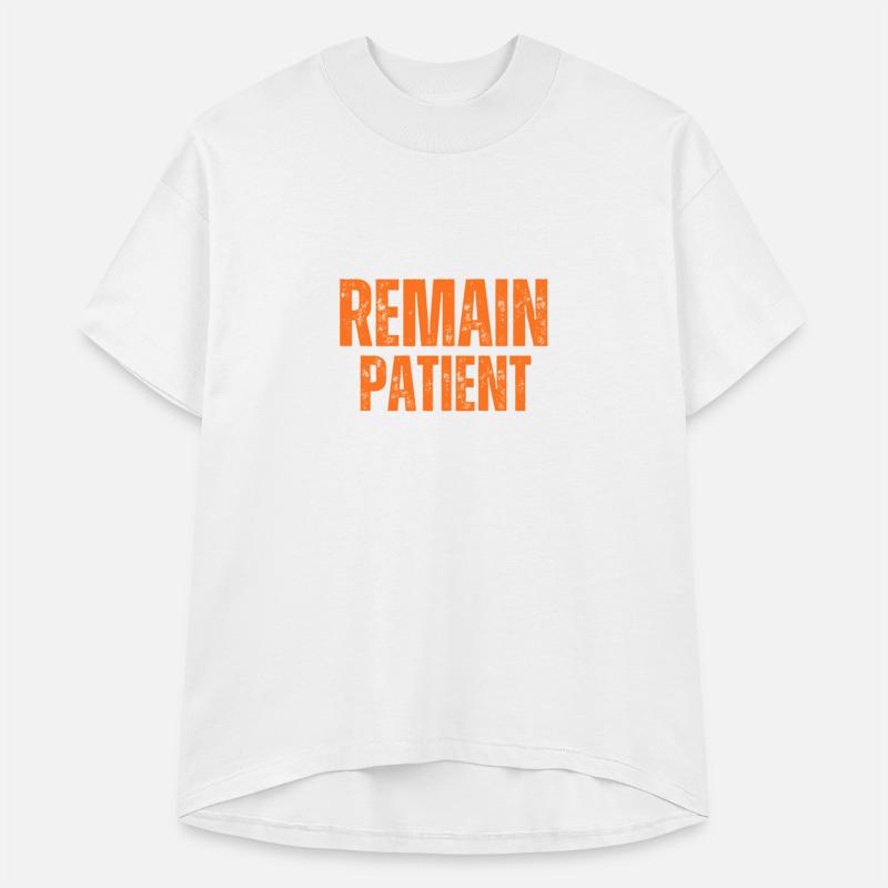 REMAIN PATIENT MOTIVATION T SHIRT COOL