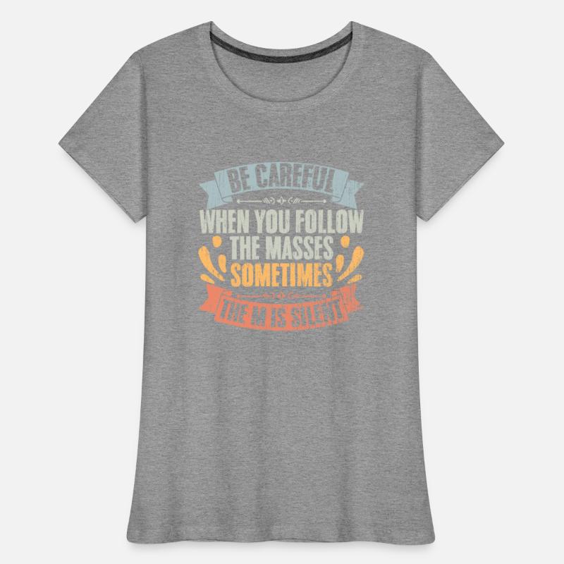 Retro Be Careful When You Follow The Masses