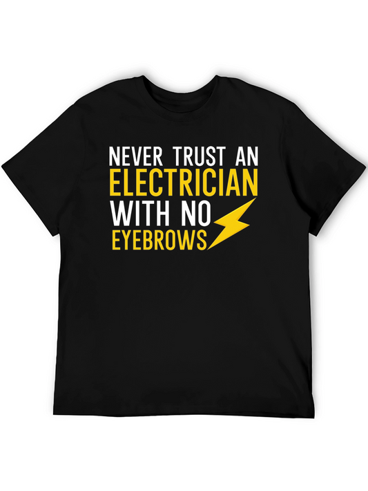 Electrician Humor T-Shirt - No Eyebrows!