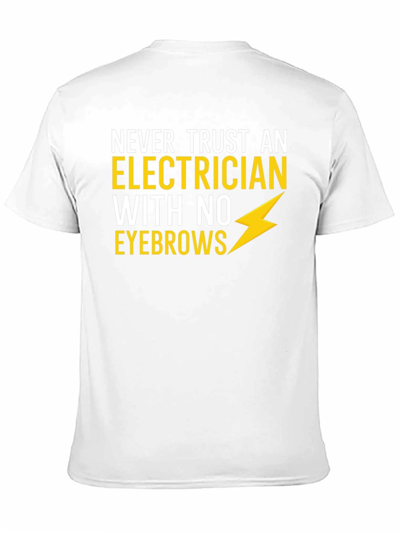 Electrician Humor T-Shirt - No Eyebrows!