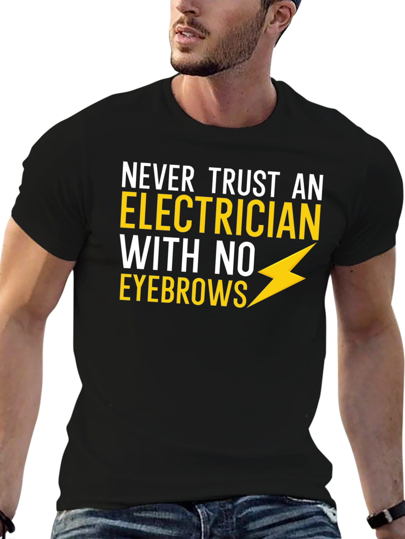 Electrician Humor T-Shirt - No Eyebrows!