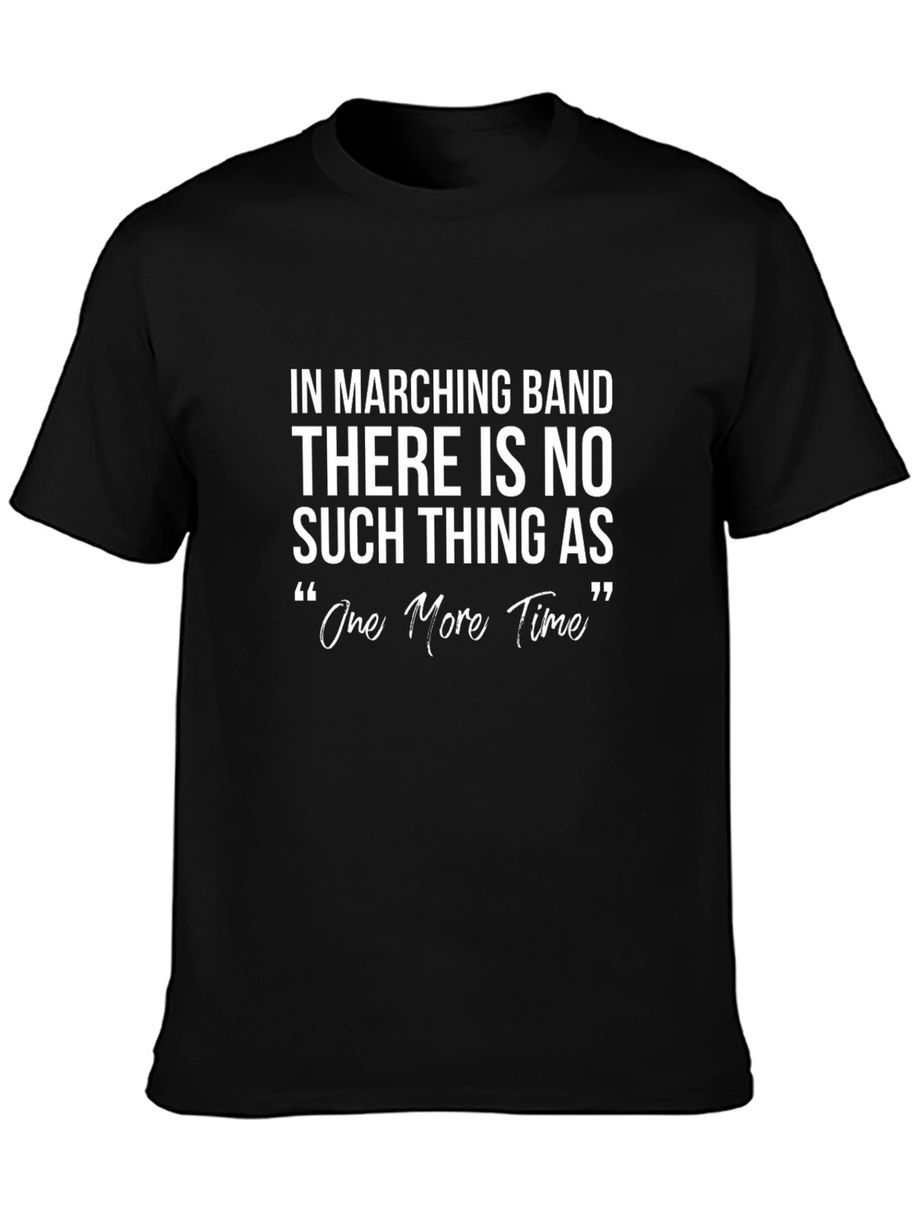 Marching Band One More Time T-Shirt