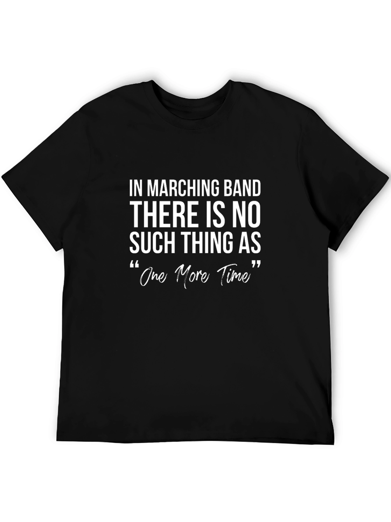 Marching Band One More Time T-Shirt