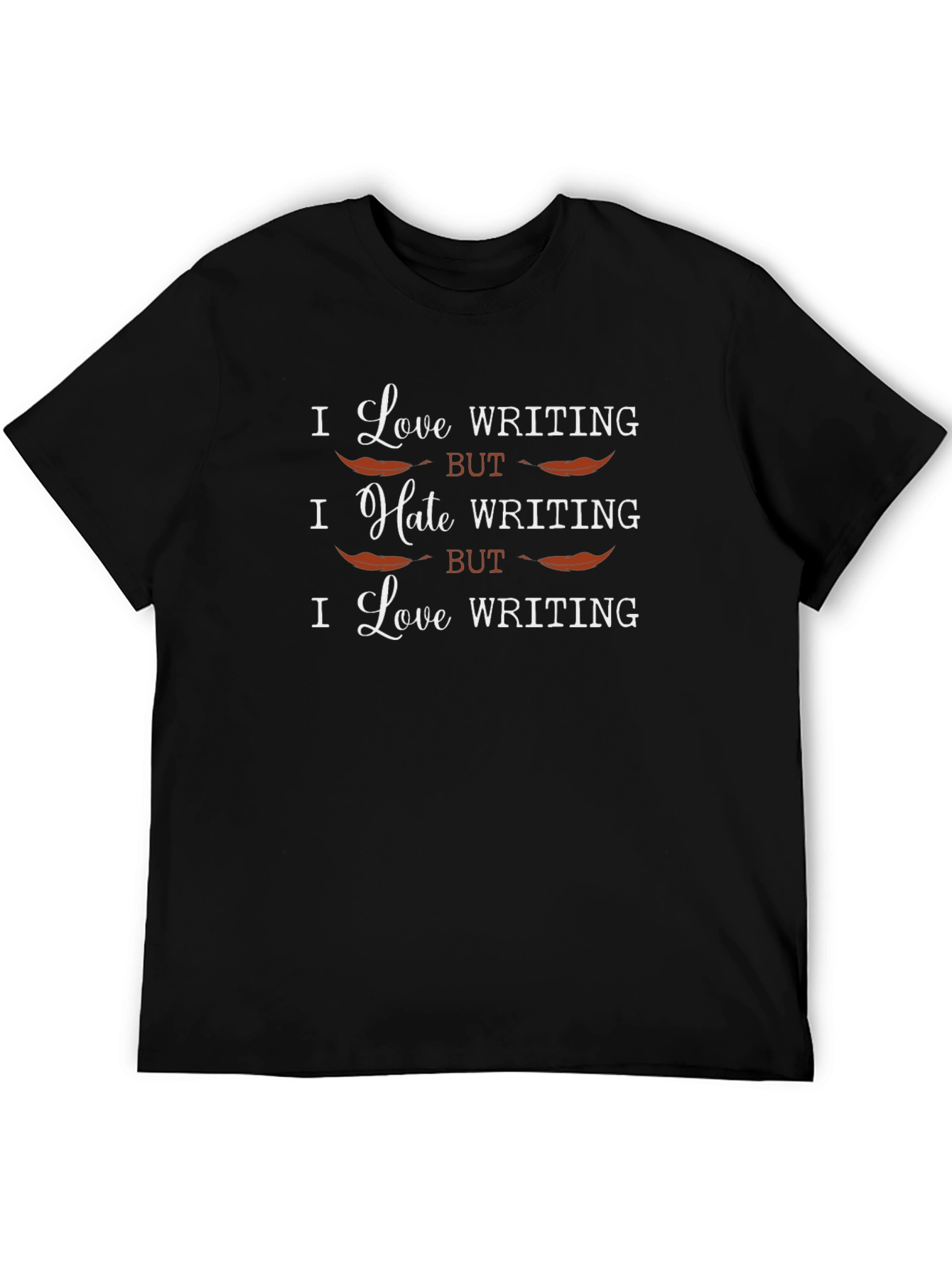 I Love Writing But... T-Shirt