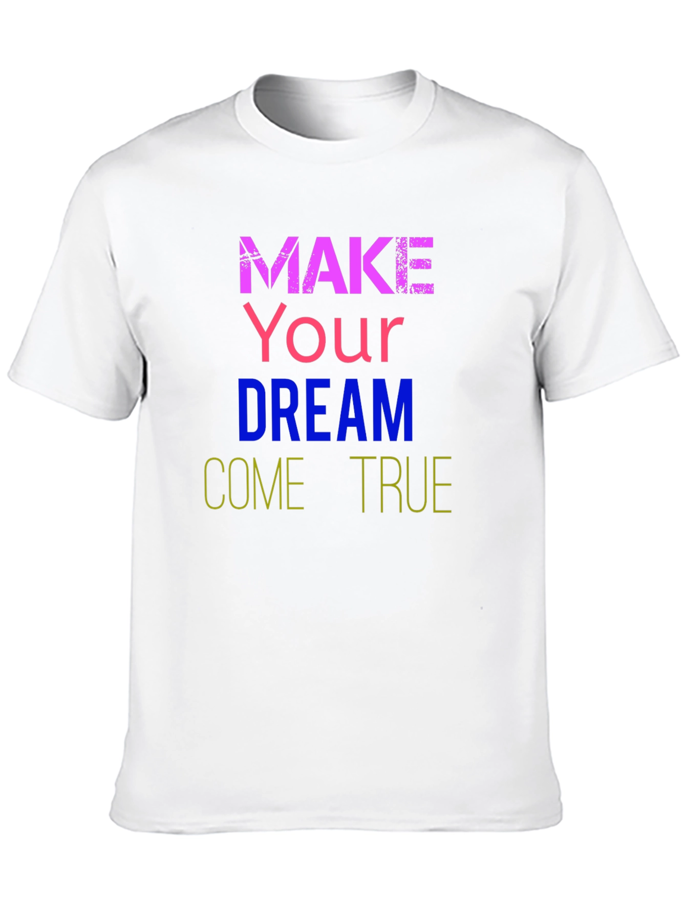 Dream Come True T-Shirt - Motivational Tee