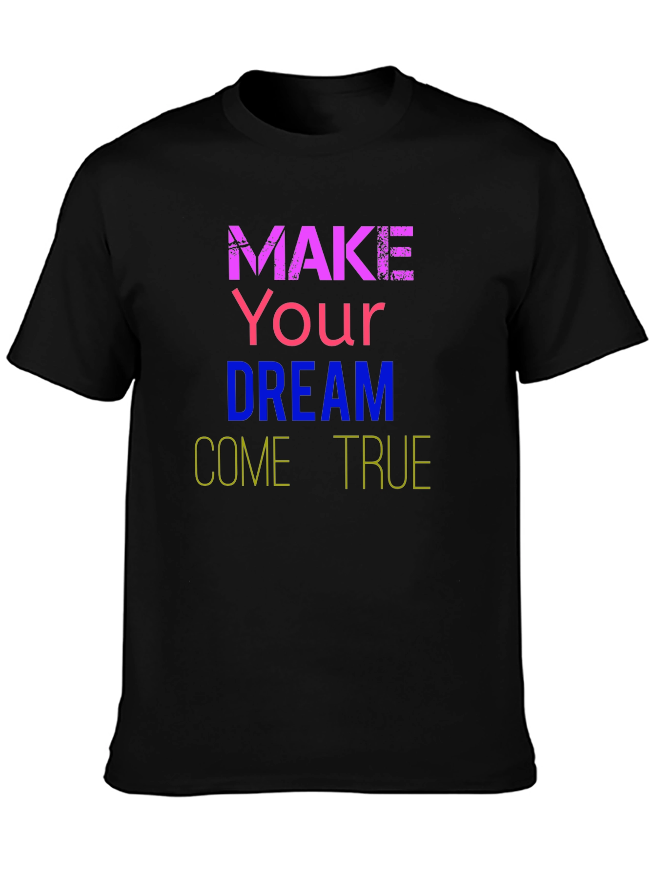 Dream Come True T-Shirt - Motivational Tee