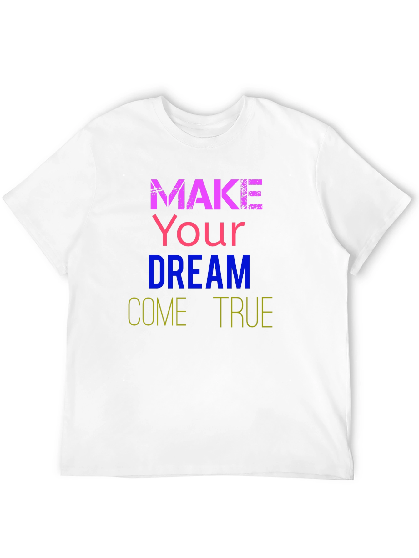 Dream Come True T-Shirt - Motivational Tee