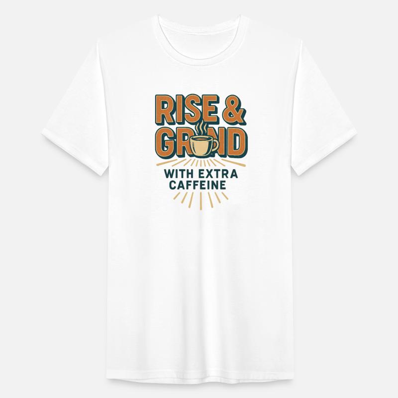 Rise and Grind Caffeine Motivation Tee