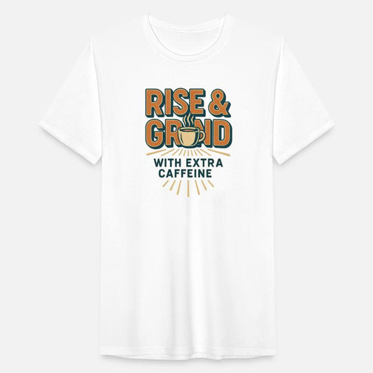 Rise and Grind Caffeine Motivation Tee