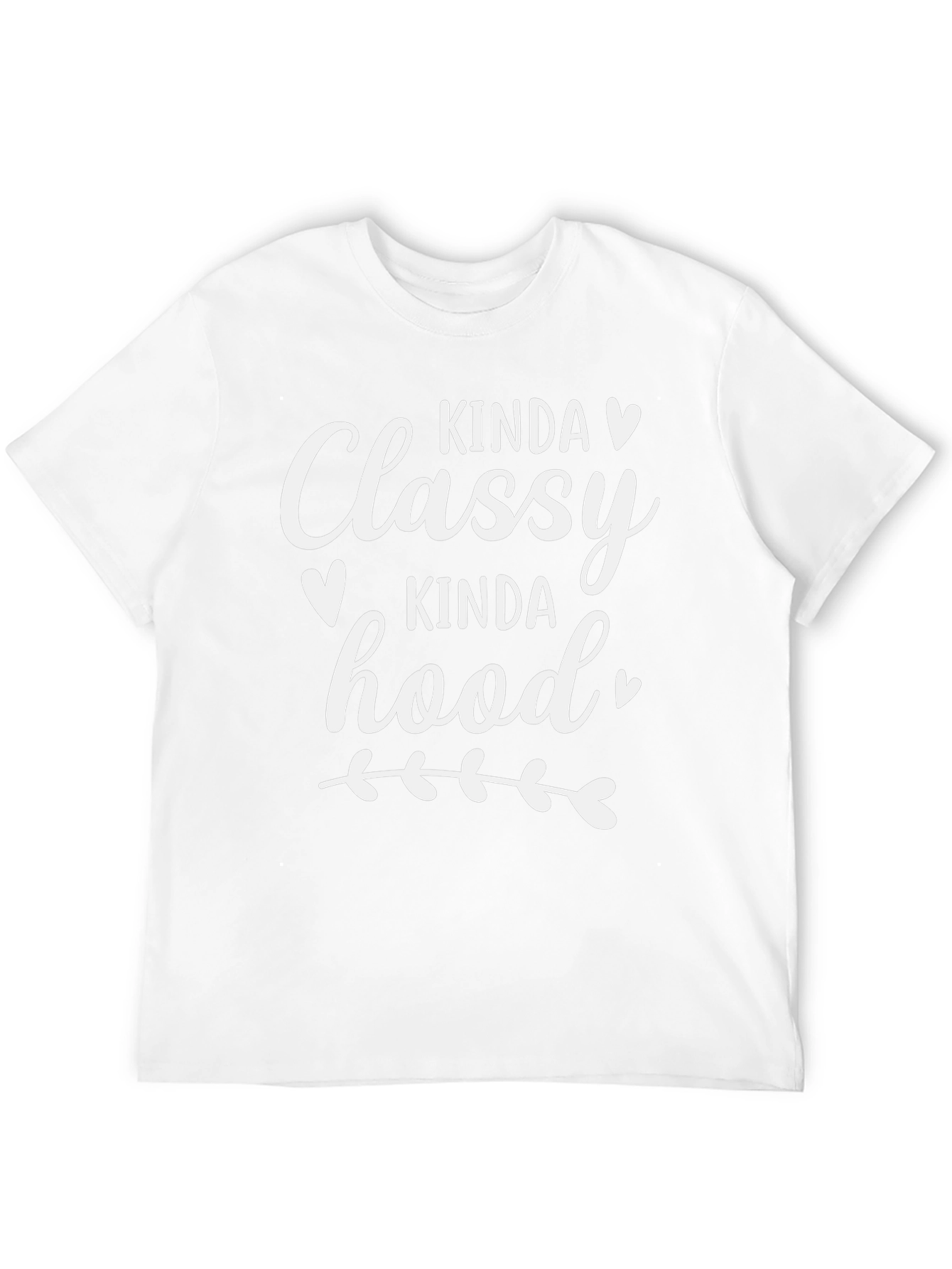 Kinda Classy Kinda Hood T-Shirt Funny Tee