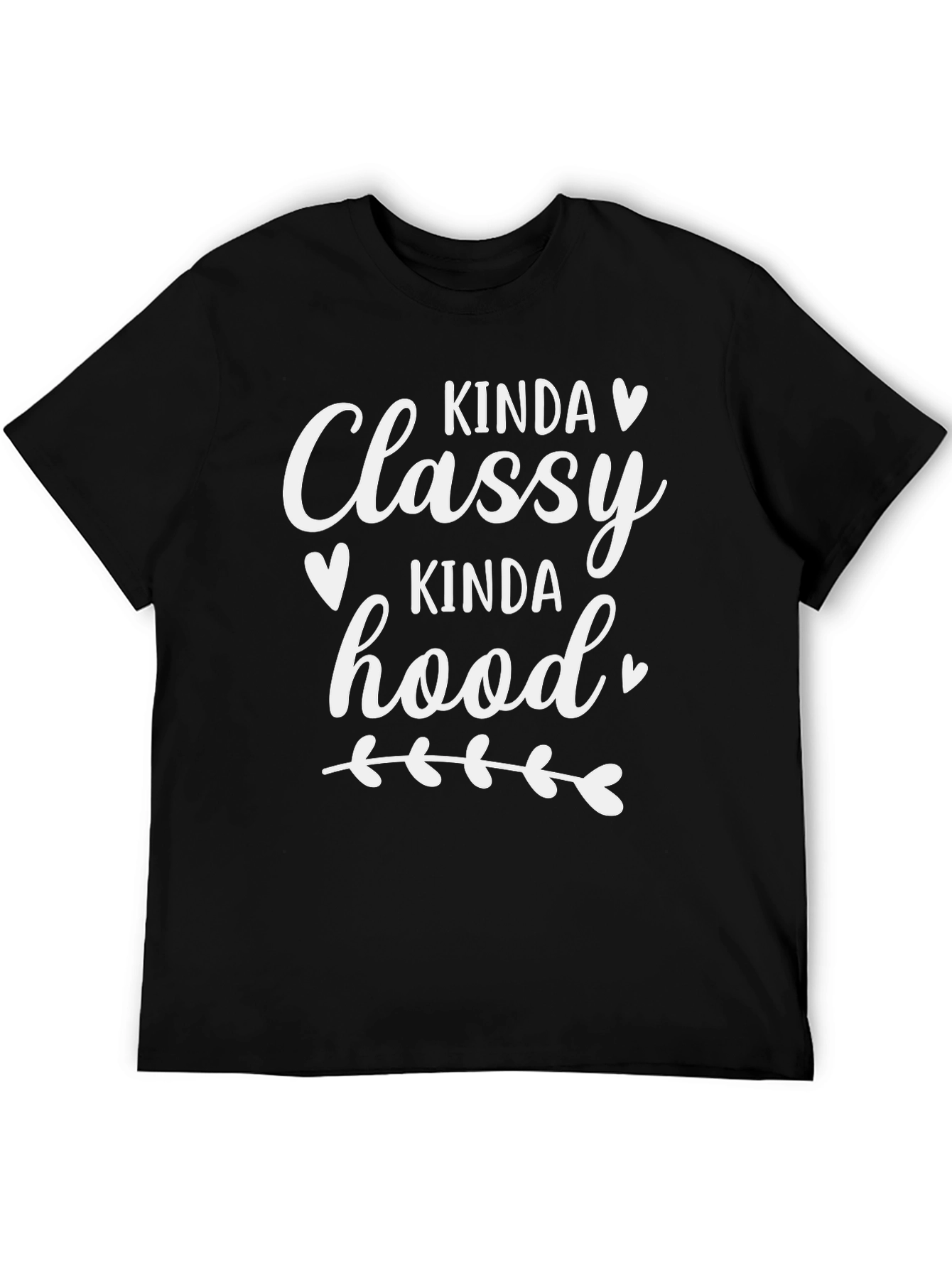 Kinda Classy Kinda Hood T-Shirt Funny Tee