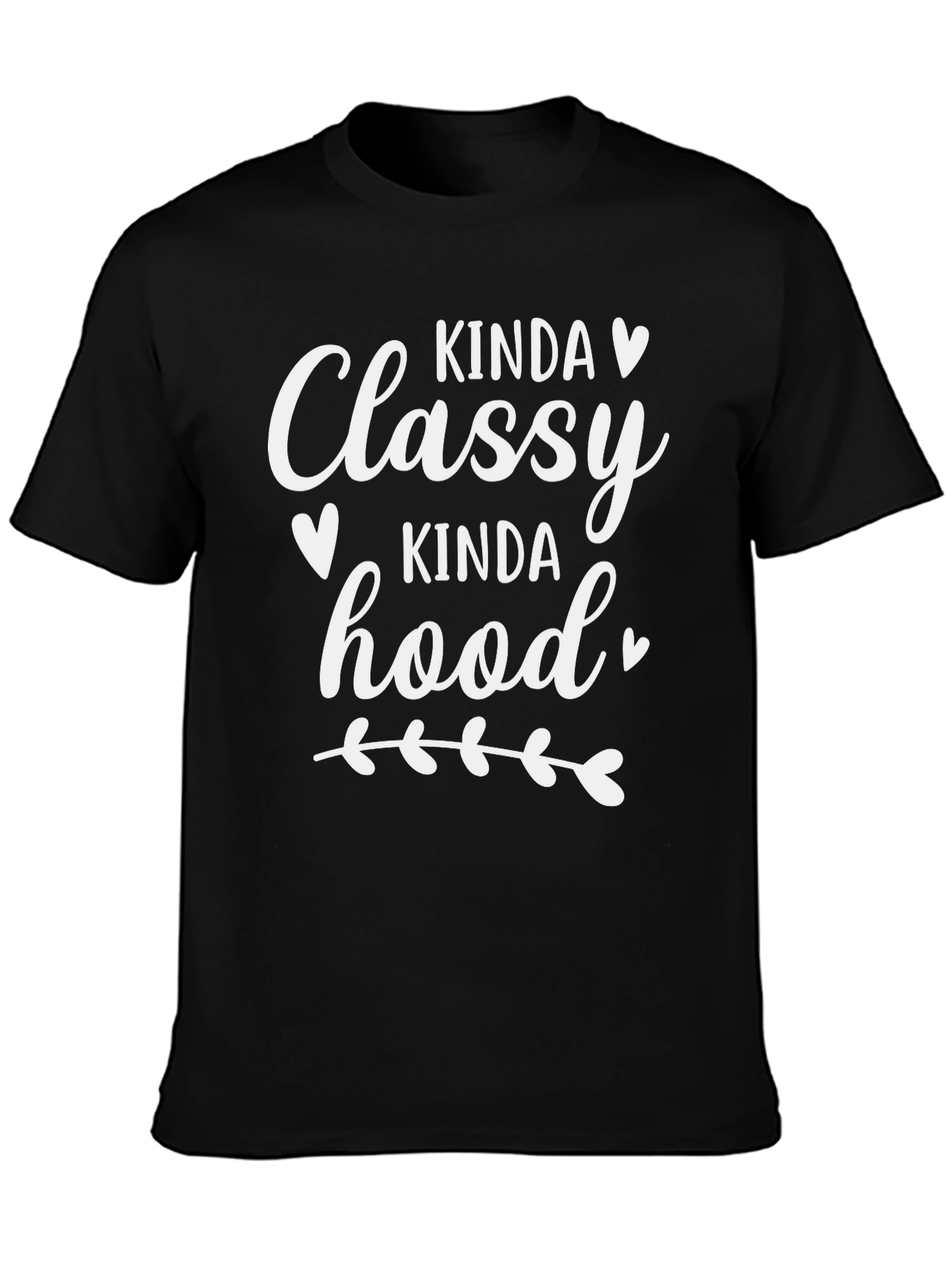Kinda Classy Kinda Hood T-Shirt Funny Tee