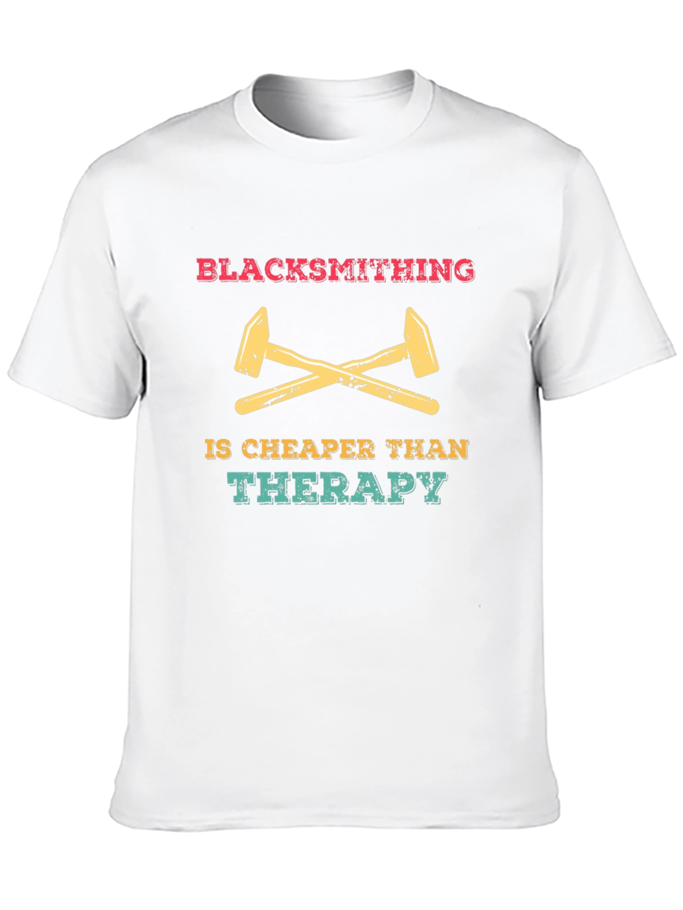 Blacksmithing is Cheaper Than Therapy Graphic Tee