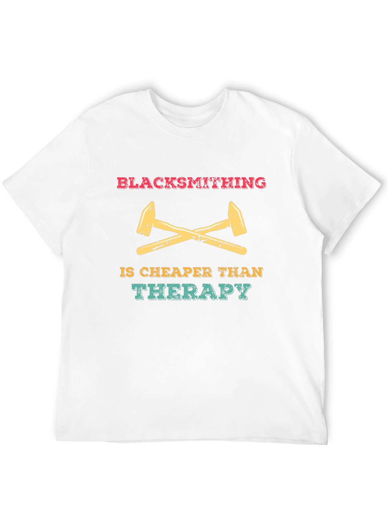 Blacksmithing is Cheaper Than Therapy Graphic Tee