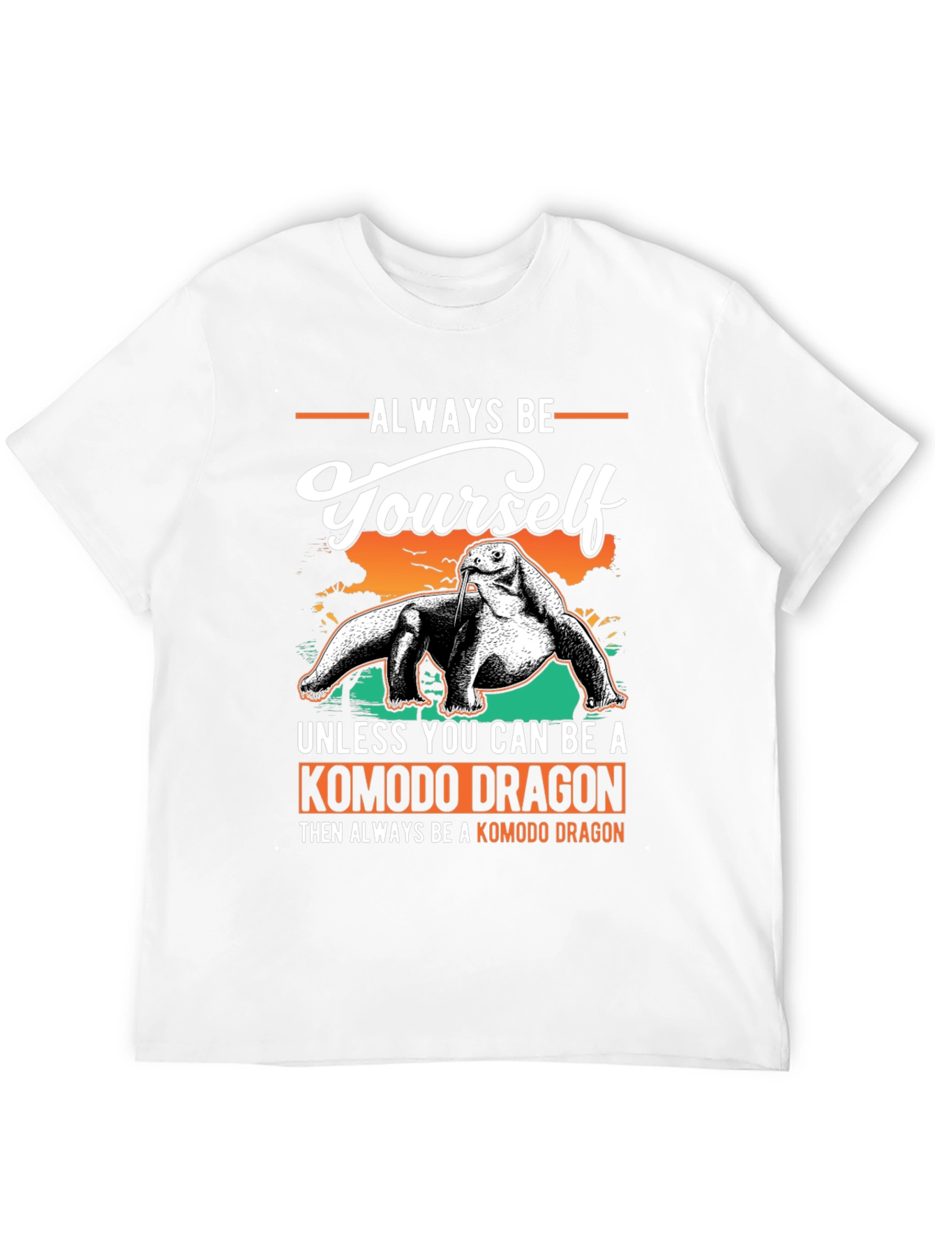 Komodo Dragon T-Shirt: Always Be Yourself Graphic Tee