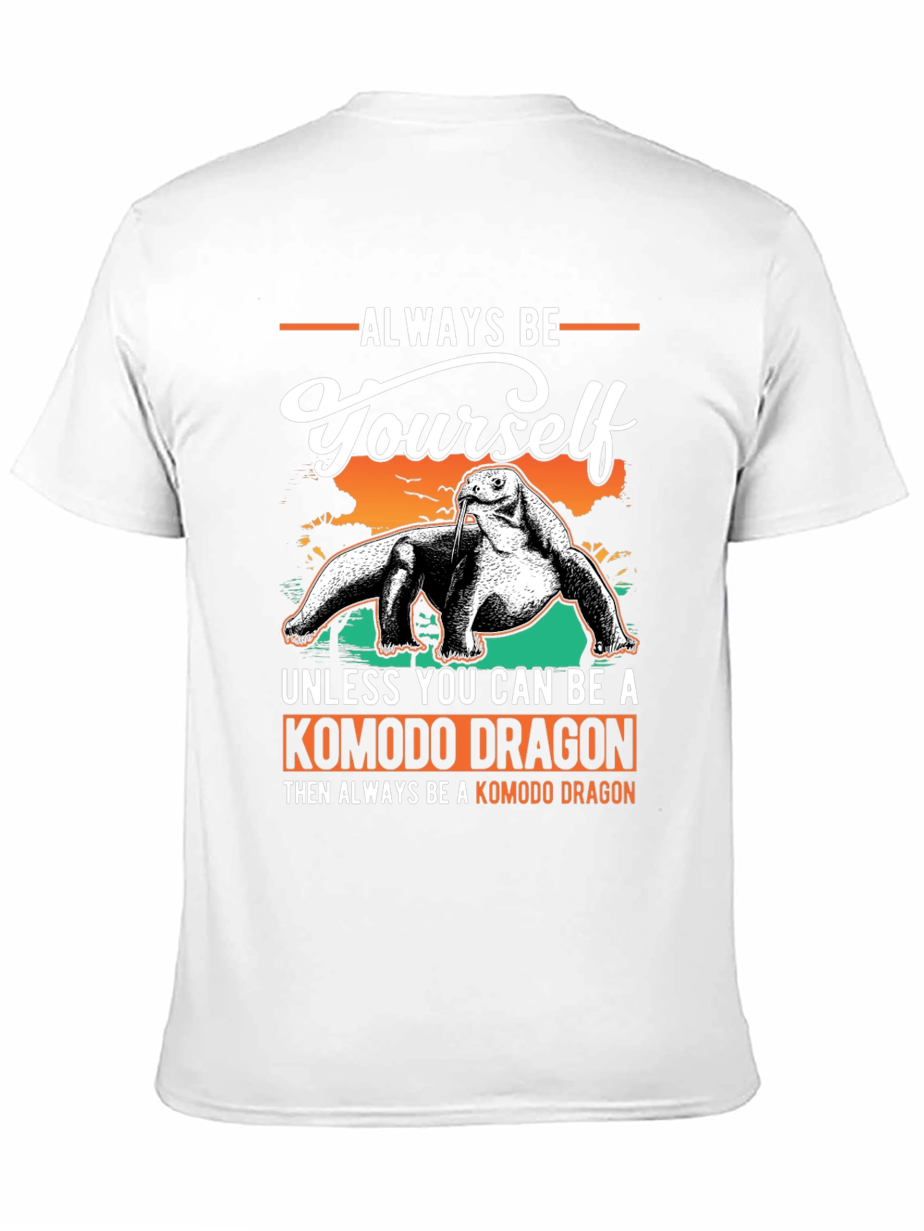 Komodo Dragon T-Shirt: Always Be Yourself Graphic Tee