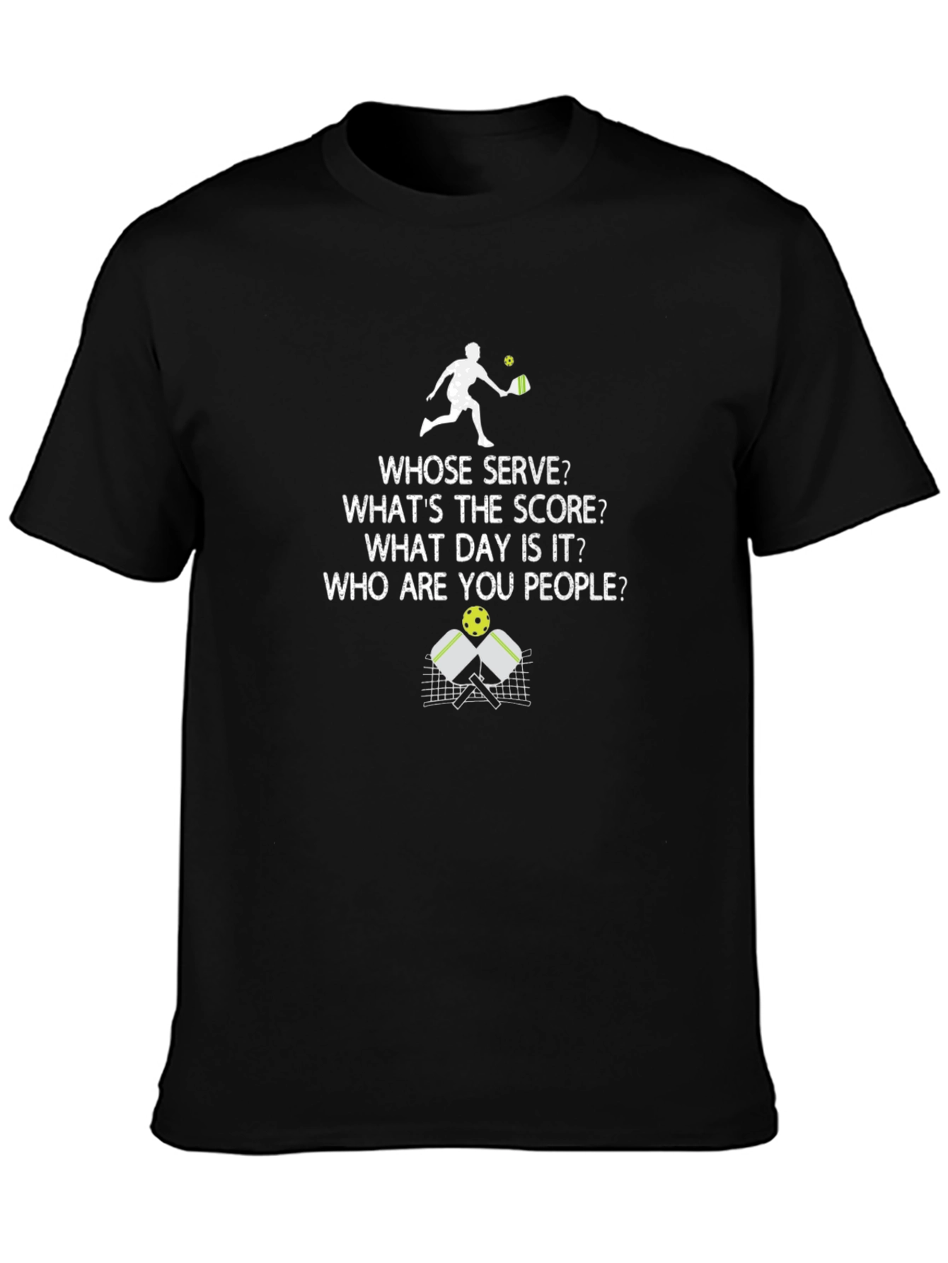 Pickleball T-Shirt: Whose Serve?